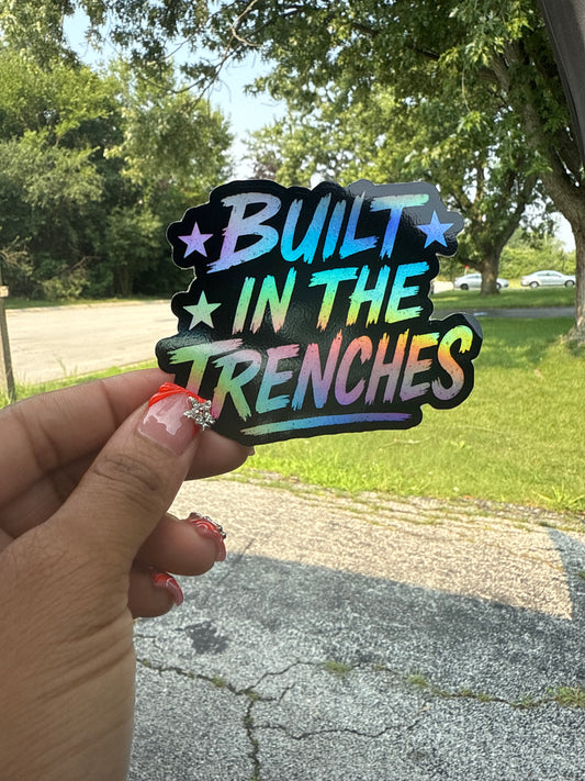 Built in the Trenches Sticker